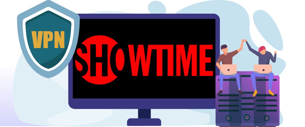 Unblock Showtime with a VPN