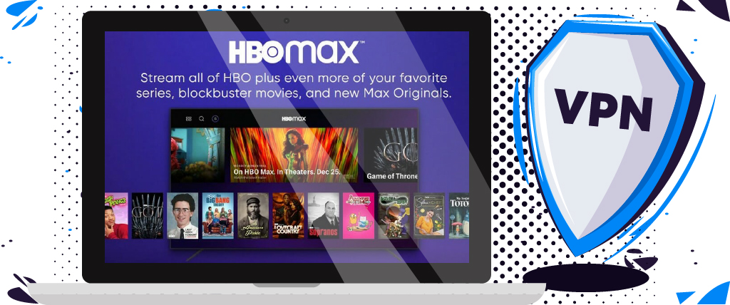 Stream HBO Max with a VPN