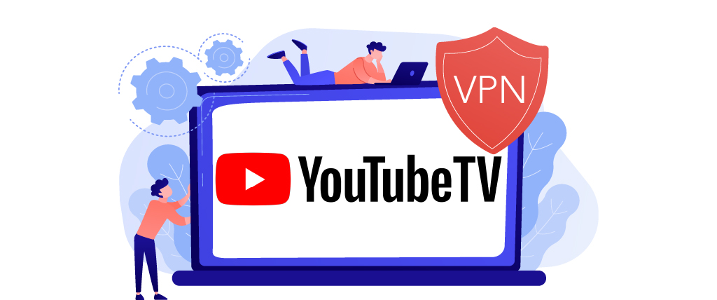 A YouTube TV blokkolásának feloldása VPN-nel